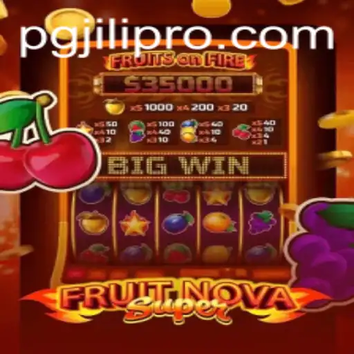 Exploring FruitNovaSuper: The Ultimate Gaming Experience with PGJILI