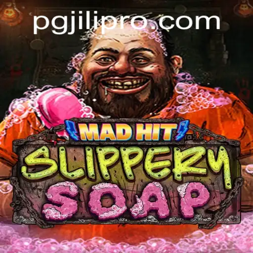 MadHitSlipperySoap: The Exciting World of PGJILI's Latest Game